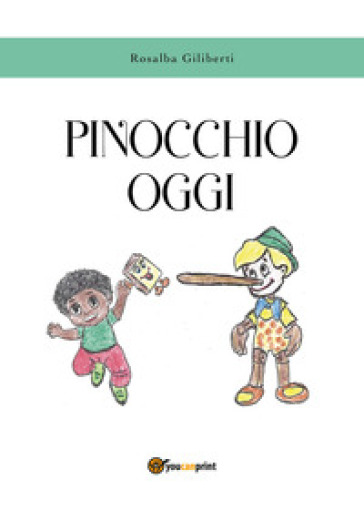 Pinocchio oggi - Rosalba Giliberti