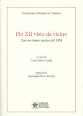 Pio XII visto da vicino. Con un diario inedito del 1954