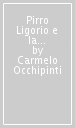 Pirro Ligorio e la storia cristiana di Roma. Da Costantino all umanesino