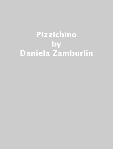 Pizzichino - Daniela Zamburlin