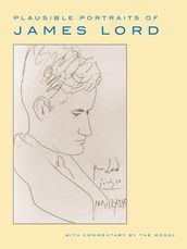 Plausible Portraits of James Lord