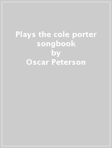 Plays the cole porter songbook - Oscar Peterson