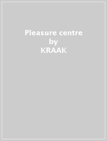 Pleasure centre - KRAAK & SMAAK