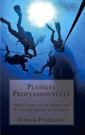 Plongée Professionnelle - Réflexions sur la formation & les opérateurs de plongée