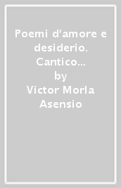 Poemi d amore e desiderio. Cantico dei cantici