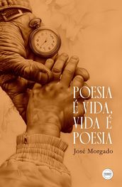 Poesia é Vida, Vida é Poesia