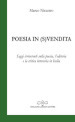 Poesia in (s)vendita. Saggi irriverenti sulla poesia, l editoria e la critica letteraria in Italia