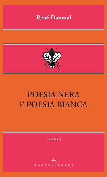 Poesia nera e poesia bianca - René Daumal