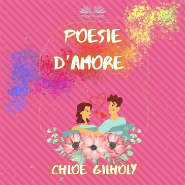 Poesie D'Amore - Chloe Gilholy