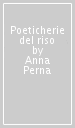 Poeticherie del riso