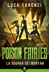 Poison Fairies - La Guerra dei Moryan