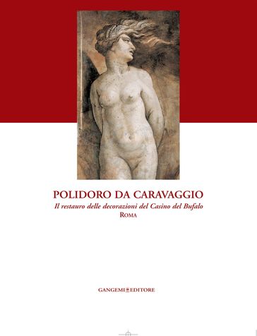 Polidoro da Caravaggio - Anna Borzomati - Anna Maria Marinelli - Barbara Provinciali - Federica Marini Recchia - Giancarlo Sidoti - Giorgia Galanti - Maria Stella Spampinato - Paola Santopadre - Patrizia Miracola