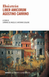 Politeia. Liber amicorum. Agostino Carrino