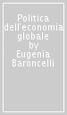 Politica dell economia globale