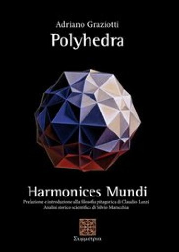 Polyhedra. Harmonices mundi - Adriano Graziotti