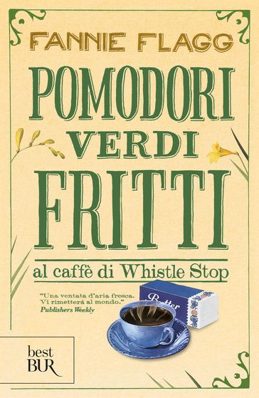 Pomodori verdi fritti al caffè di Whistle Stop - Fannie Flagg