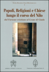 Popoli, religioni e Chiese lungo il corso del Nilo dal Faraone cristiano al Leone di Giuda