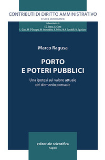 Porto e poteri pubblici. Una ipotesi sul valore attuale del demanio portuale - Marco Ragusa