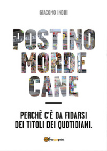 Postino morde cane - Giacomo Indri