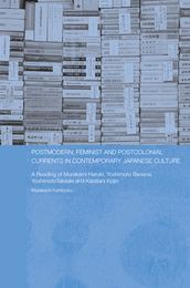 Postmodern, Feminist and Postcolonial Currents in Contemporary Japanese Culture