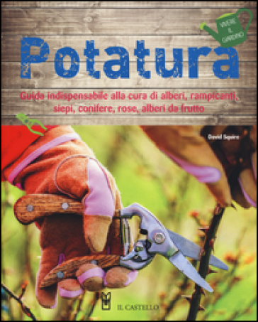 Potatura. Ediz. illustrata - David Squire