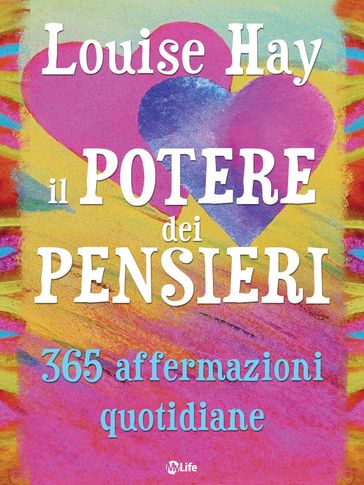 Il Potere dei Pensieri - 365 Affermazioni Quotidiane - Louise L. Hay