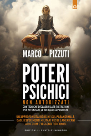 Poteri psichici non autorizzati - Marco Pizzuti