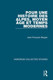 Pour une histoire des Alpes, Moyen Age et Temps Modernes