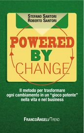 Powered by change. Il metodo per trasformare ogni cambiamento in un 