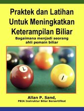 Praktek dan Latihan Untuk Meningkatkan Keterampilan Biliar - Bagaimana menjadi seorang ahli pemain biliar