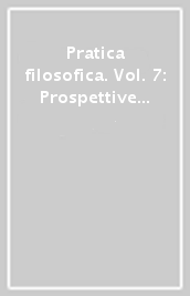 Pratica filosofica. Vol. 7: Prospettive sull estetica del Settecento