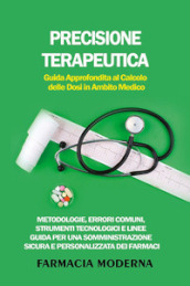 Precisione terapeutica. Guida approfondita al calcolo delle dosi in ambito medico