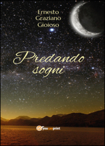 Predando sogni - Ernesto Graziano Gioioso