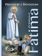 Preghiere e devozioni alla Madonna di Fatima