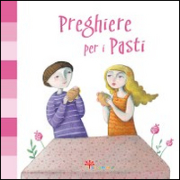 Preghiere per i pasti. Ediz. illustrata - Silvia Vecchini