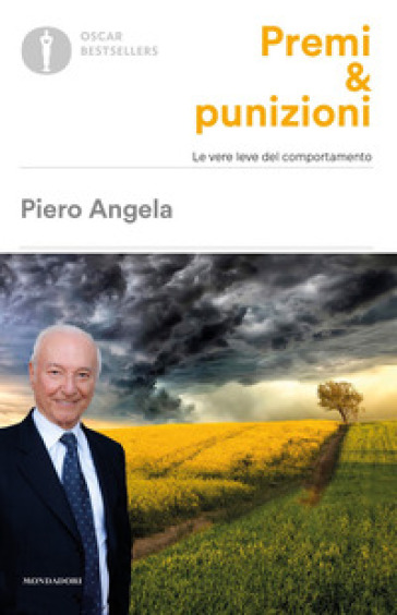 Premi &amp; punizioni. Le vere leve del comportamento - Piero Angela