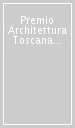 Premio Architettura Toscana 2024