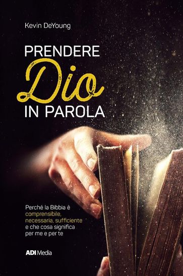 Prendere Dio In Parola - Kevin DeYoung