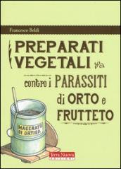 Preparati vegetali contro i parassiti di orto e frutteto