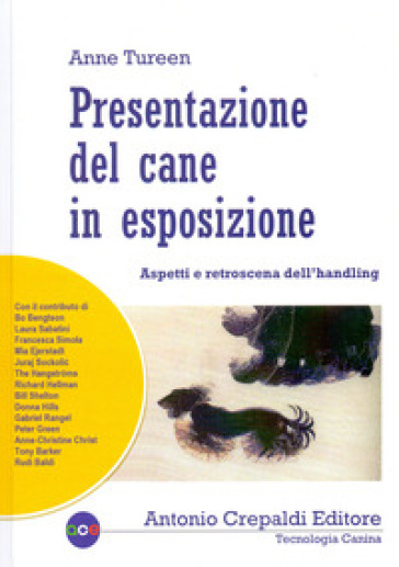 Presentazione del cane in esposizione. Aspetti e retroscena dell'handling - Anne Tureen