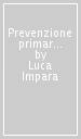 Prevenzione primaria, fisiopatologia dello sport e diagnostica