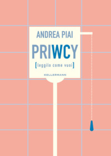 PriWCy (leggilo come vuoi) - Andrea Piai