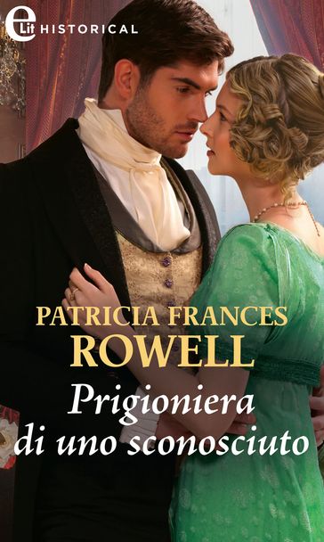 Prigioniera di uno sconosciuto (eLit) - Patricia Frances Rowell