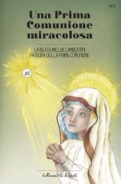 Una Prima Comunione miracolosa. La Beata Imelda Lambertini patrona della Prima Comunione