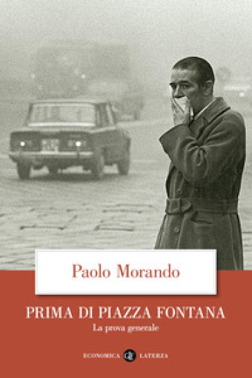 Prima di Piazza Fontana. La prova generale - Paolo Morando