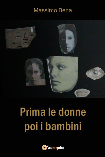 Prima le donne poi i bambini - Massimo Bena