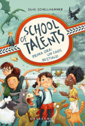 Prima ora: un caos bestiale! School of talents. Vol. 1