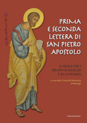 Prima e seconda lettera di san Pietro apostolo. Sussidio per i gruppi d ascolto e di catechesi