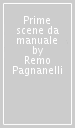 Prime scene da manuale