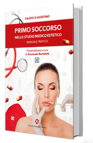 Primo soccorso nello studio medico estetico. Manuale pratico - Fausto D